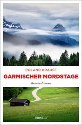 Krause |  Garmischer Mordstage | Buch |  Sack Fachmedien
