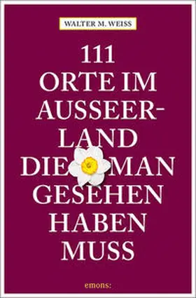 Weiss |  111 Orte im Ausseerland, die man gesehen haben muss | Buch |  Sack Fachmedien