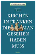 Droschke |  111 Kirchen in Franken, die man gesehen haben muss | Buch |  Sack Fachmedien