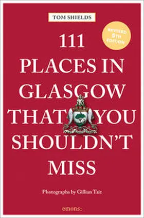 Shields |  111 Places in Glasgow That You Shouldn't Miss | Buch |  Sack Fachmedien