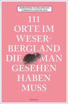 Fleischmann / Kalvelage |  111 Orte im Weserbergland, die man gesehen haben muss | Buch |  Sack Fachmedien