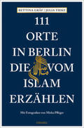 Gräf / Tieke |  111 Orte in Berlin, die vom Islam erzählen | Buch |  Sack Fachmedien