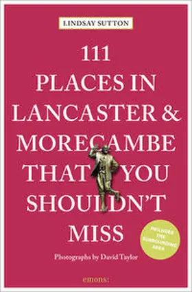 Sutton |  111 Places in Lancaster and MorecambeThat You Shouldn't Miss | Buch |  Sack Fachmedien