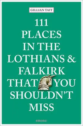 Tait |  111 Places in the Lothians and Falkirk That You Shouldn't Miss | Buch |  Sack Fachmedien
