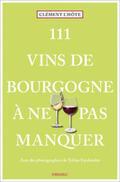 L’hôte |  111 Vins de Bourgogne à ne pas manquer | Buch |  Sack Fachmedien