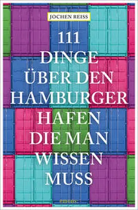Reiss |  111 Dinge über den Hamburger Hafen, die man wissen muss | Buch |  Sack Fachmedien