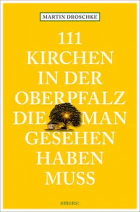 Droschke |  111 Kirchen in der Oberpfalz, die man gesehen haben muss | Buch |  Sack Fachmedien