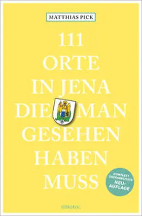 Pick |  111 Orte in Jena, die man gesehen haben muss | Buch |  Sack Fachmedien