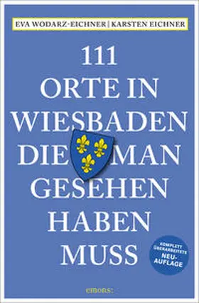 Wodarz-Eichner / Eichner |  111 Orte in Wiesbaden, die man gesehen haben muss | Buch |  Sack Fachmedien