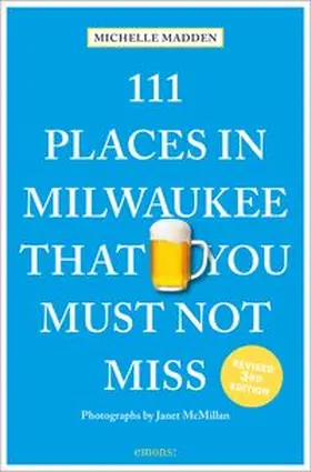 Madden |  111 Places in Milwaukee That You Must Not Miss | Buch |  Sack Fachmedien