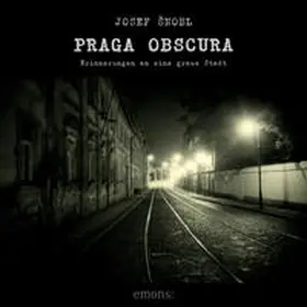 Šnobl / Görnig |  Praga Obscura | Buch |  Sack Fachmedien