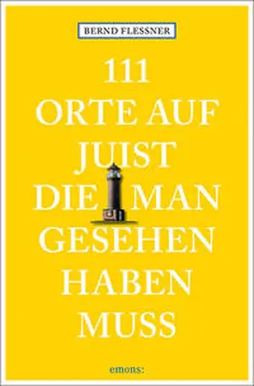 Flessner | 111 Orte auf Juist, die man gesehen haben muss | Buch | 978-3-7408-1674-2 | sack.de