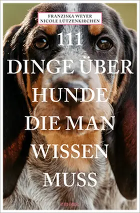 Weyer / Lützenkirchen |  111 Dinge über Hunde, die man wissen muss | Buch |  Sack Fachmedien