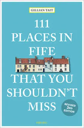 Tait |  111 Places in Fife That You Shouldn't Miss | Buch |  Sack Fachmedien