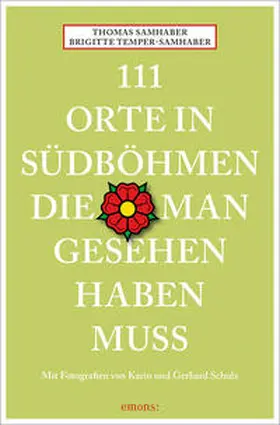 Samhaber / Temper-Samhaber |  111 Orte in Südböhmen, die man gesehen haben muss | Buch |  Sack Fachmedien
