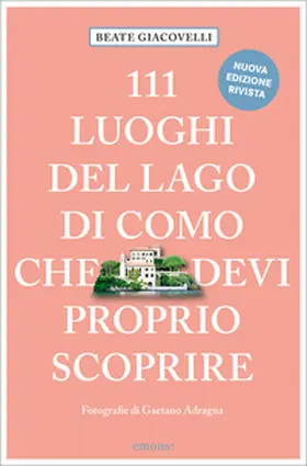 Giacovelli |  111 luoghi del Lago di Como che devi proprio scoprire | Buch |  Sack Fachmedien