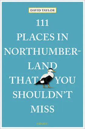 Taylor |  111 Places in Northumberland That You Shouldn't Miss | Buch |  Sack Fachmedien