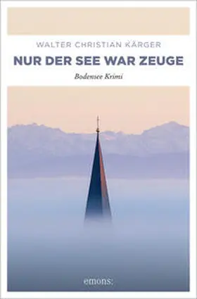 Kärger |  Nur der See war Zeuge | Buch |  Sack Fachmedien