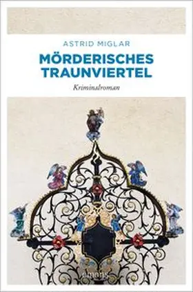 Miglar |  Mörderisches Traunviertel | Buch |  Sack Fachmedien