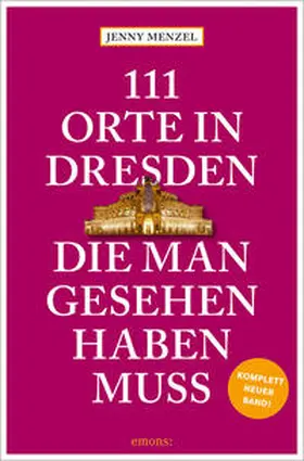 Menzel |  111 Orte in Dresden, die man gesehen haben muss | Buch |  Sack Fachmedien