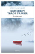 Wagner |  Der Rhein trägt Trauer | Buch |  Sack Fachmedien