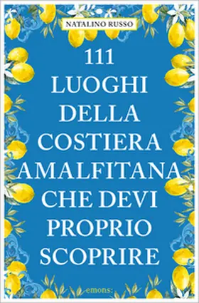 Russo |  111 luoghi della Costiera Amalfitana che devi proprio scoprire | Buch |  Sack Fachmedien