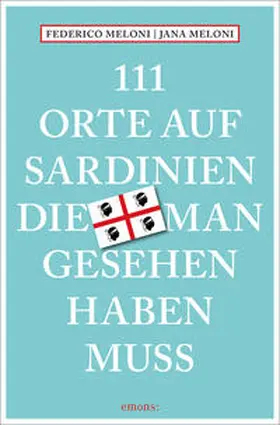 Meloni |  111 Orte auf Sardinien, die man gesehen haben muss | Buch |  Sack Fachmedien