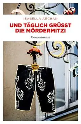 Archan |  Und täglich grüßt die MörderMitzi | Buch |  Sack Fachmedien