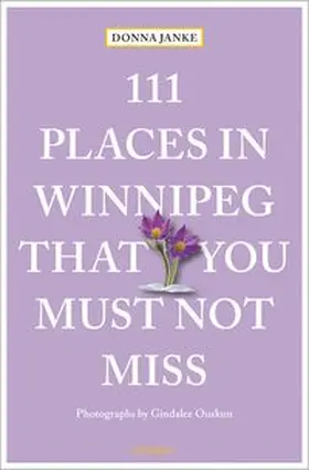 Janke |  111 Places in Winnipeg That You Must Not Miss | Buch |  Sack Fachmedien