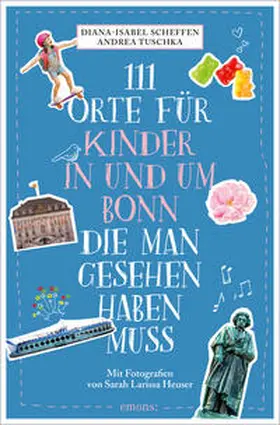 Scheffen / Tuschka |  111 Orte für Kinder in und um Bonn, die man gesehen haben muss | Buch |  Sack Fachmedien