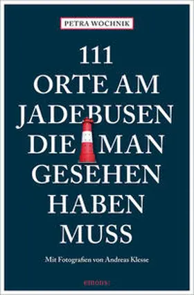 Wochnik-Chenine |  111 Orte am Jadebusen, die man gesehen haben muss | Buch |  Sack Fachmedien