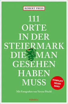 Preis |  111 Orte in der Steiermark, die man gesehen haben muss, komplett neuer Band. | Buch |  Sack Fachmedien