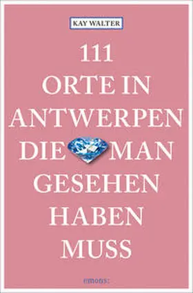 Walter |  111 Orte in Antwerpen, die man gesehen haben muss | Buch |  Sack Fachmedien