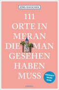 Dauscher |  111 Orte in Meran, die man gesehen haben muss | Buch |  Sack Fachmedien