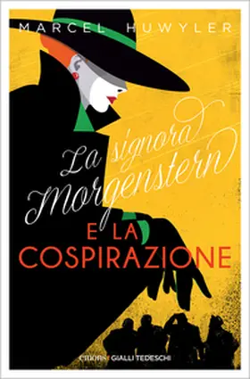 Huwyler |  La signora Morgenstern e la cospirazione | Buch |  Sack Fachmedien