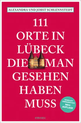 Schlennstedt |  111 Orte in Lübeck, die man gesehen haben muss | Buch |  Sack Fachmedien