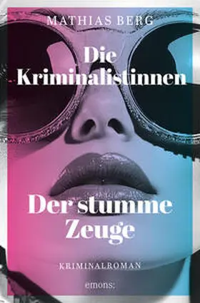 Berg |  Die Kriminalistinnen. Der stumme Zeuge | Buch |  Sack Fachmedien