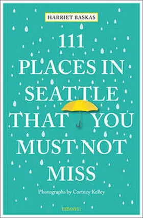 Baskas |  111 Places in Seattle That You Must Not Miss | Buch |  Sack Fachmedien