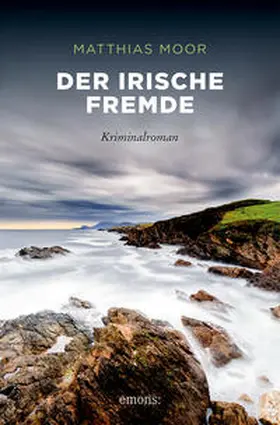 Moor |  Der irische Fremde | Buch |  Sack Fachmedien