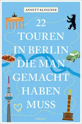 Klingner |  22 Touren in Berlin, die man gemacht haben muss | Buch |  Sack Fachmedien