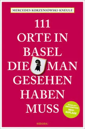 Korzeniowski-Kneule |  111 Orte in Basel, die man gesehen haben muss | Buch |  Sack Fachmedien