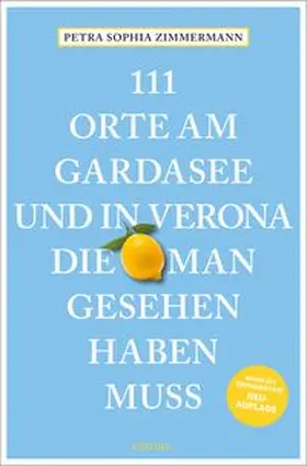 Zimmermann |  111 Orte am Gardasee und in Verona, die man gesehen haben muss | Buch |  Sack Fachmedien