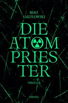 Sakulowski |  Die Atompriester | Buch |  Sack Fachmedien