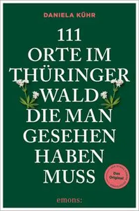 Kühr |  111 Orte im Thüringer Wald, die man gesehen haben muss | Buch |  Sack Fachmedien