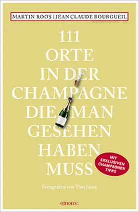 Roos / Bourgueil |  111 Orte in der Champagne, die man gesehen haben muss | Buch |  Sack Fachmedien