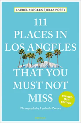 Moglen / Posey |  111 Places in Los Angeles That You Must Not Miss | Buch |  Sack Fachmedien