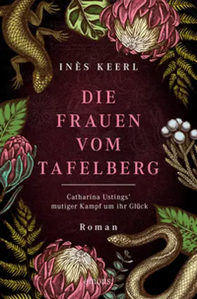 Keerl |  Die Frauen vom Tafelberg. Catharina Ustings' mutiger Kampf um ihr Glück | Buch |  Sack Fachmedien