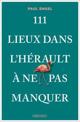 Engel |  111 Lieux dans l'Hérault à ne pas manquer | Buch |  Sack Fachmedien