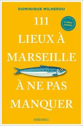 Milherou |  111 Lieux à Marseille à ne pas manquer | Buch |  Sack Fachmedien
