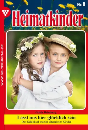Heimburg |  Heimatkinder 8 - Heimatroman | eBook | Sack Fachmedien